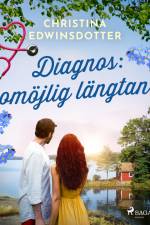 Diagnos: omöjlig längtan af Christina Edwinsdotter