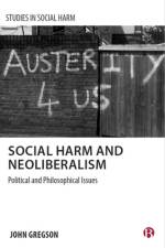 Social Harm and Neoliberalism af John Gregson