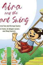 Aira and the Giant Swing af Meirina Soe