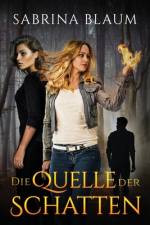 Die Quelle der Schatten af Sabrina Blaum
