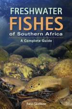 Freshwater Fishes of Southern Africa - A Complete Guide af Paul Skelton