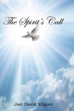 The Spirit's Call af Joel David Kilgore
