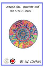 Mandala Adult Colouring Book for Stress Relief by Ace Coloring af Silverbay Publishing