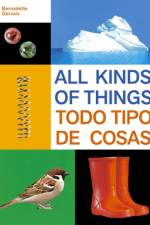 All Kinds of Things/Todo Tipo de Cosas af Bernadette Gervais