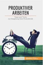 Produktiver arbeiten