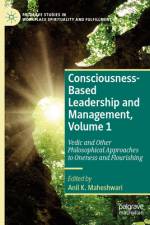 Consciousness-Based Leadership and Management, Volume 1 af Anil K Maheshwari