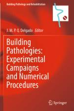 Building Pathologies: Experimental Campaigns and Numerical Procedures af J M P Q Delgado