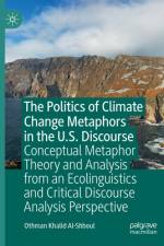 The Politics of Climate Change Metaphors in the U.S. Discourse af Othman Khalid Al-Shboul
