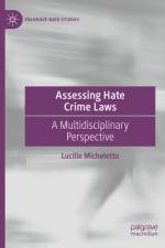 Assessing Hate Crime Laws af Lucille Micheletto