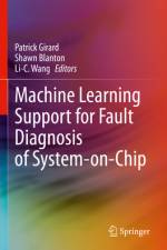 Machine Learning Support for Fault Diagnosis of System-On-Chip af Patrick Girard