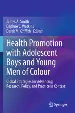 Health Promotion with Adolescent Boys and Young Men of Colour af James a Smith