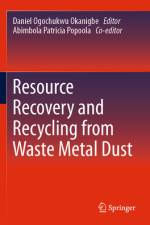 Resource Recovery and Recycling from Waste Metal Dust af Daniel Ogochukwu Okanigbe