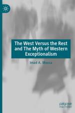 The West Versus the Rest and the Myth of Western Exceptionalism af Imad A Moosa