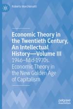 Economic Theory in the Twentieth Century, an Intellectual History--Volume III af Roberto Marchionatti