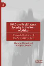 Igad and Multilateral Security in the Horn of Africa af Mohamed Farah Hersi