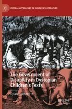 The Government of Disability in Dystopian Children's Texts af Dylan Holdsworth