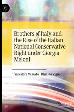 Brothers of Italy and the Rise of the Italian National Conservative Right Under Giorgia Meloni af Salvatore Vassallo
