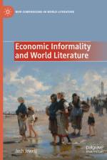Economic Informality and World Literature af Josh Jewell
