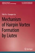 Mechanism of Hairpin Vortex Formation by Liutex af Yifei Yu