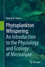 Phytoplankton Whispering: An Introduction to the Physiology and Ecology of Microalgae af Patricia M Glibert