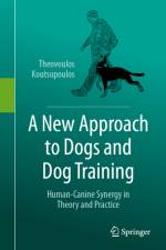 A New Approach to Dogs and Dog Training af Theovoulos Koutsopoulos