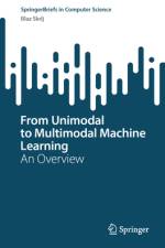 From Unimodal to Multimodal Machine Learning af Blaz Skrlj