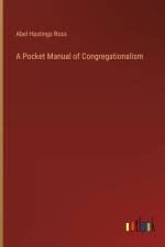 A Pocket Manual of Congregationalism af Abel Hastings Ross