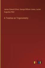 A Treatise on Trigonometry af James Edward Oliver