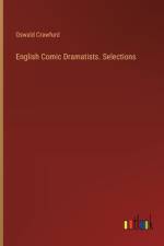 English Comic Dramatists. Selections af Oswald Crawfurd