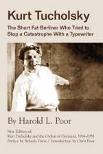 Kurt Tucholsky af Harold L Poor