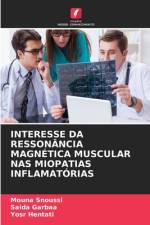 INTERESSE DA RESSONÂNCIA MAGNÉTICA MUSCULAR NAS MIOPATIAS INFLAMATÓRIAS af Mouna Snoussi