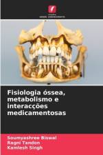 Fisiologia óssea, metabolismo e interacções medicamentosas af Soumyashree Biswal