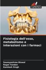 Fisiologia dell'osso, metabolismo e interazioni con i farmaci af Soumyashree Biswal