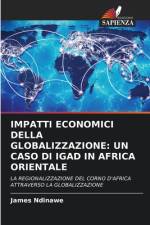 IMPATTI ECONOMICI DELLA GLOBALIZZAZIONE: UN CASO DI IGAD IN AFRICA ORIENTALE af James Ndinawe