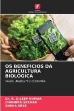 OS BENEFÍCIOS DA AGRICULTURA BIOLÓGICA af K. Dileep Kumar
