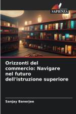 Orizzonti del commercio: Navigare nel futuro dell'istruzione superiore af Sanjay Banerjee