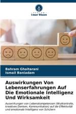 Auswirkungen Von Lebenserfahrungen Auf Die Emotionale Intelligenz Und Wirksamkeit af Bahram Ghaitarani