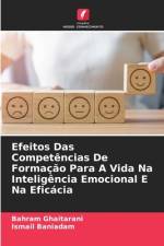 Efeitos Das Competências De Formação Para A Vida Na Inteligência Emocional E Na Eficácia af Bahram Ghaitarani