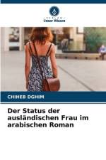 Der Status der ausländischen Frau im arabischen Roman af Chiheb Dghim