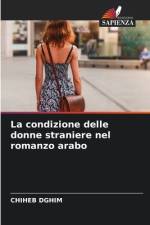 La condizione delle donne straniere nel romanzo arabo af Chiheb Dghim