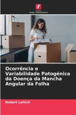 Ocorrência e Variabilidade Patogénica da Doença da Mancha Angular da Folha af Robert Leitich