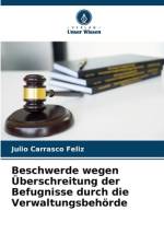 Beschwerde wegen Überschreitung der Befugnisse durch die Verwaltungsbehörde af Julio Carrasco Feliz