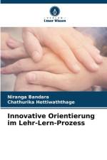 Innovative Orientierung im Lehr-Lern-Prozess af Niranga Bandara