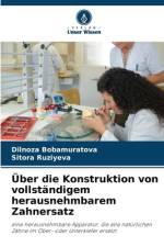 Über die Konstruktion von vollständigem herausnehmbarem Zahnersatz af Dilnoza Bobamuratova