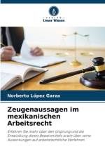 Zeugenaussagen im mexikanischen Arbeitsrecht af Norberto López Garza