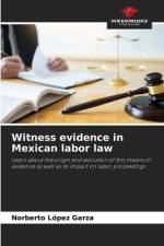 Witness evidence in Mexican labor law af Norberto López Garza