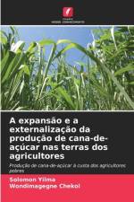 A expansão e a externalização da produção de cana-de-açúcar nas terras dos agricultores af Solomon Yilma