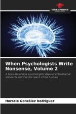 When Psychologists Write Nonsense, Volume 2 af Horacio González Rodríguez