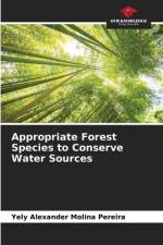 Appropriate Forest Species to Conserve Water Sources af Yely Alexander Molina Pereira