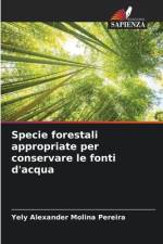 Specie forestali appropriate per conservare le fonti d'acqua af Yely Alexander Molina Pereira